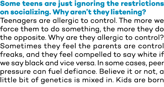 Some teens are just ignoring the restrictions on socializing  Why aren t they listening  Teenagers are allergic to co   