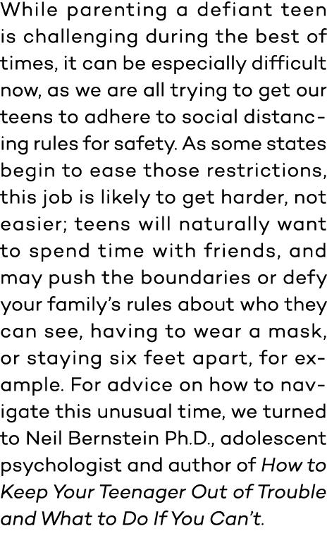 While parenting a defiant teen is challenging during the best of times, it can be especially difficult now, as we are   