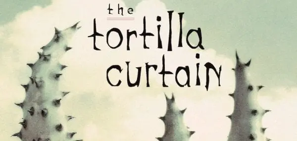 Book Review: The Tortilla Curtain by T. Coraghessan Boyle