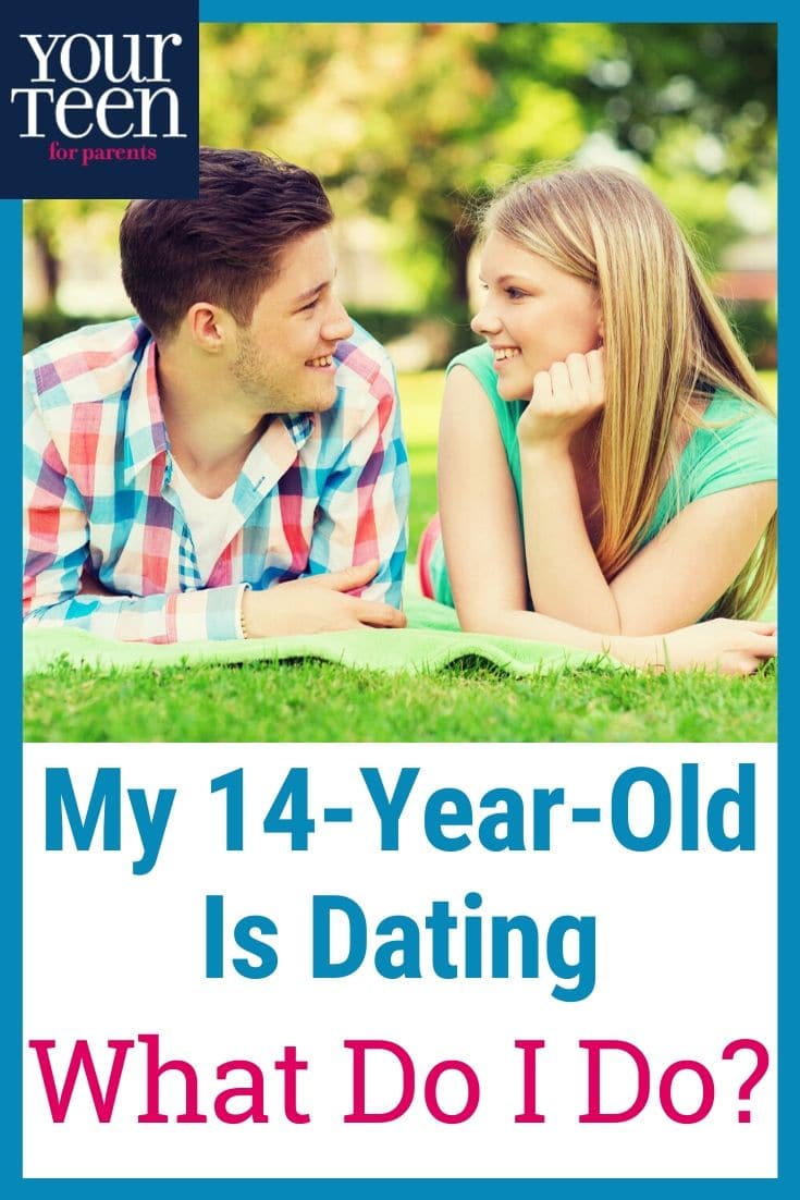 Ask the Expert My 14YearOld Has a Boyfriend. What Now?