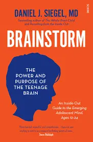 Book cover: Brainstorm - The power and purpose of the teenage brain by daniel j siegel MD