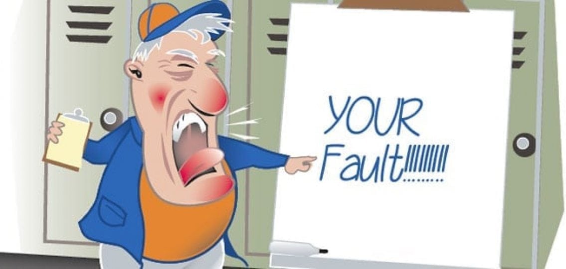 Cartoon screaming coach in locker room pointing at a sign that reads YOUR Fault!!!!!!!!!