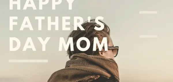 Father’s Day for Single Moms Can Be Tough