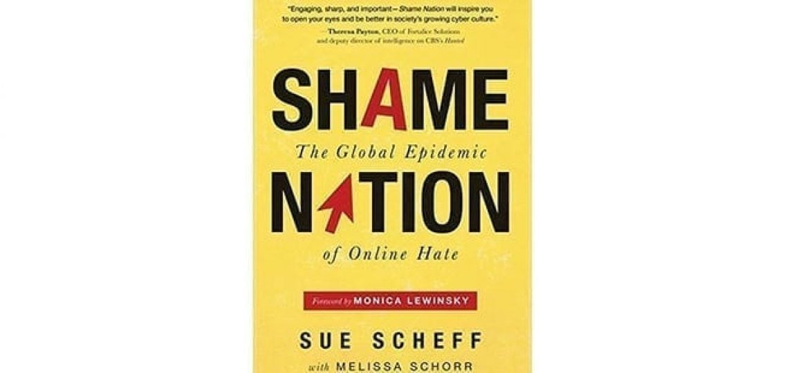 Shame Nation: The Global Epidemic of Online Hate by Sue Scheff with Melissa Schorr book cover