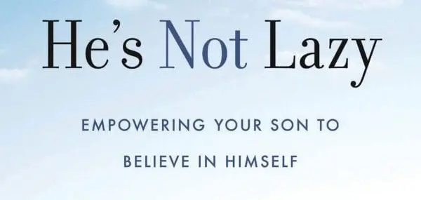 Book Review—He’s Not Lazy: Empowering Boys to Believe in Themselves 