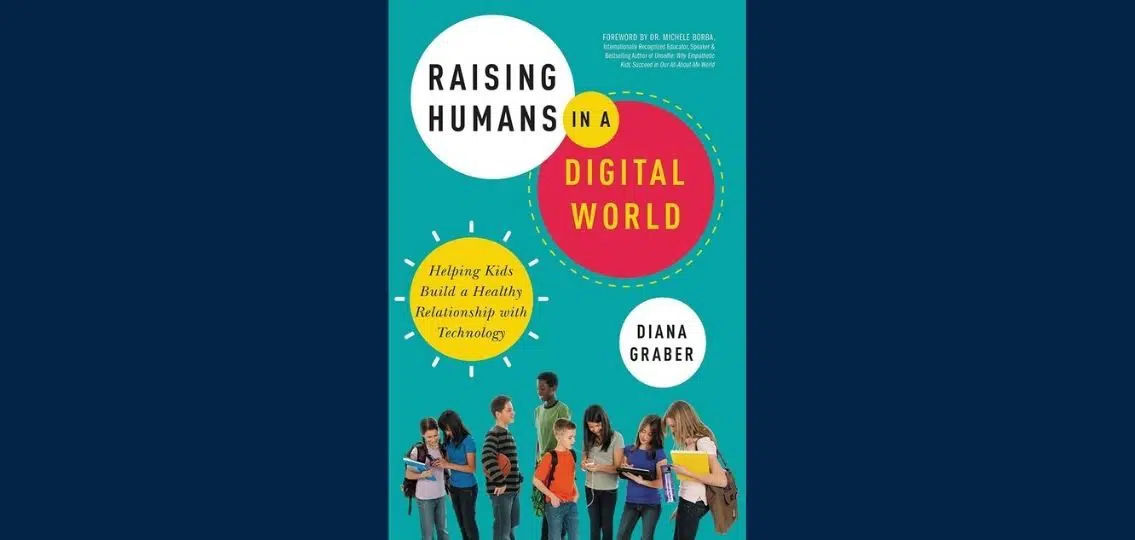 raising humans in a digital world by diana graber book cover