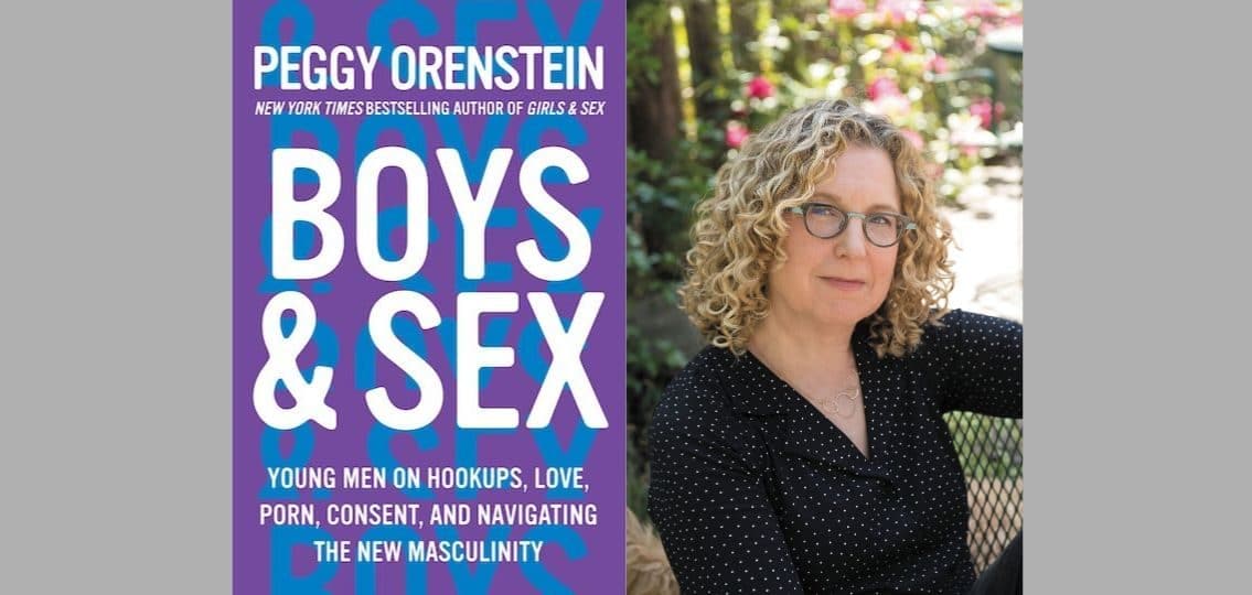 Peggy Orenstein cover Boys & Sex: Young Men on Hookups, Love, Porn, Consent, and Navigating the New Masculinity