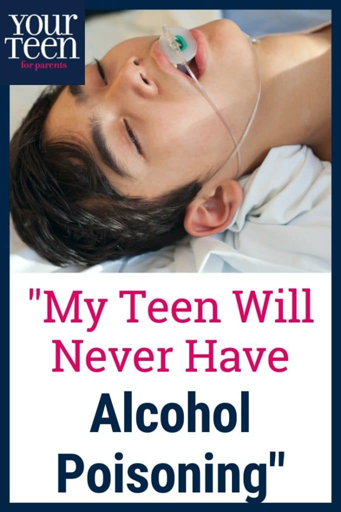 “My Teen Will Never Have Alcohol Poisoning!” That’s What I Thought, Too.