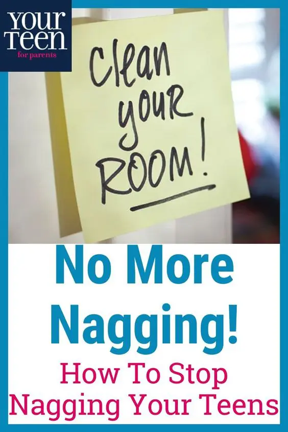 No More Nagging! How To Stop Nagging Your Teen