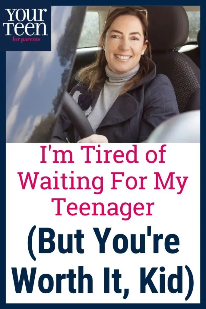 Teenager, You’re Worth Waiting For