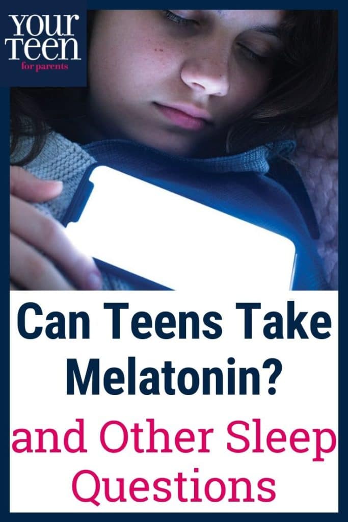 Is Melatonin Safe for Teens and More Teen Sleep Questions
