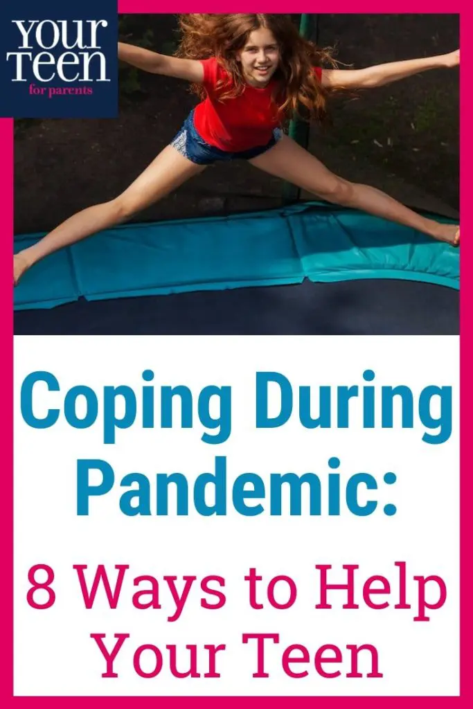 Coping During a Pandemic: 8 Ways to Help Your Teen
