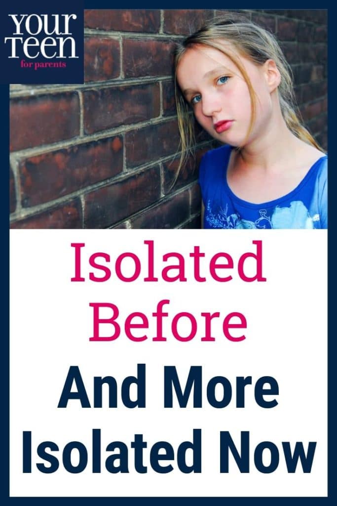 Feeling Isolated Before and More Isolated Now: How to Help Lonely Girls