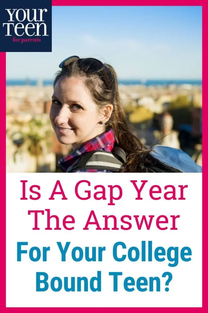 Why A Gap Year May Be the Best Answer For Your College Bound Teen