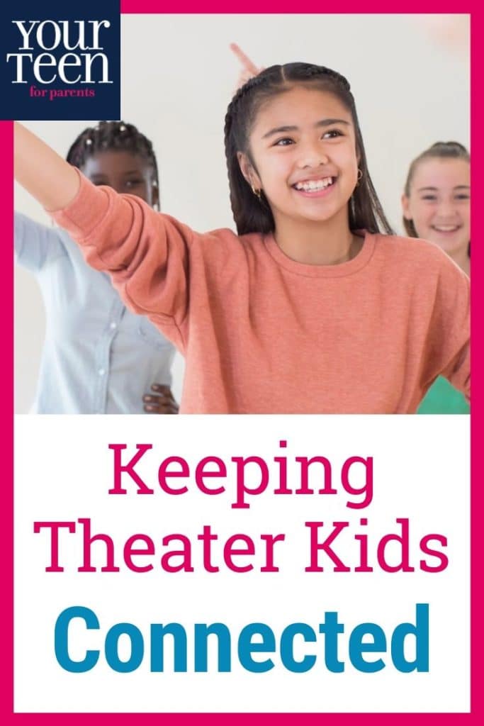 Theater Parents, This One’s For You! Keeping Theater Kids Connected