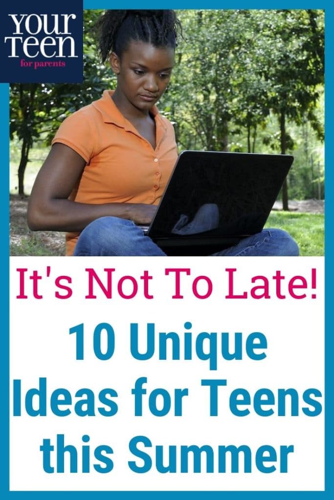 Not Too Late: Unique Ideas for a Positive and Productive Summer for Teens