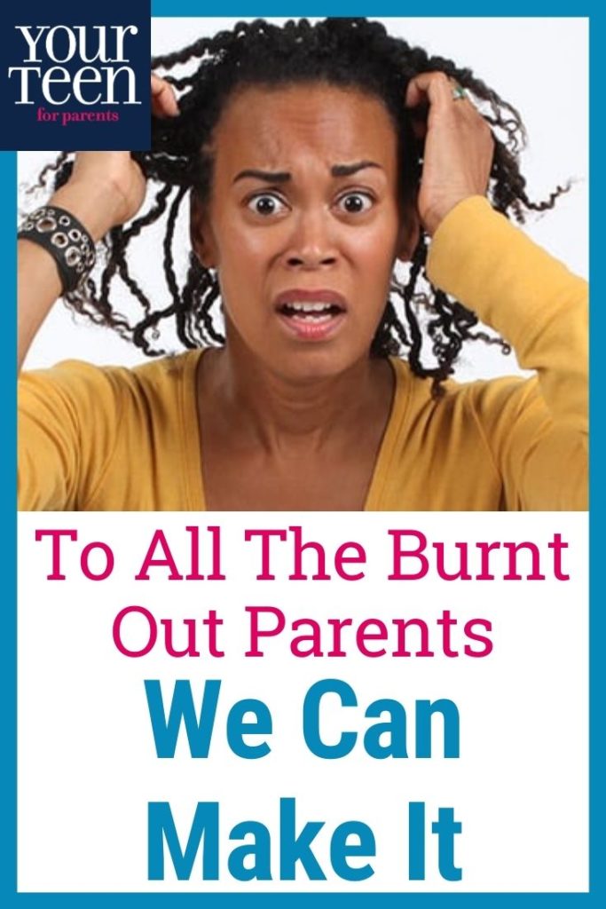To All of the Burned Out Parents: We Can Make It!