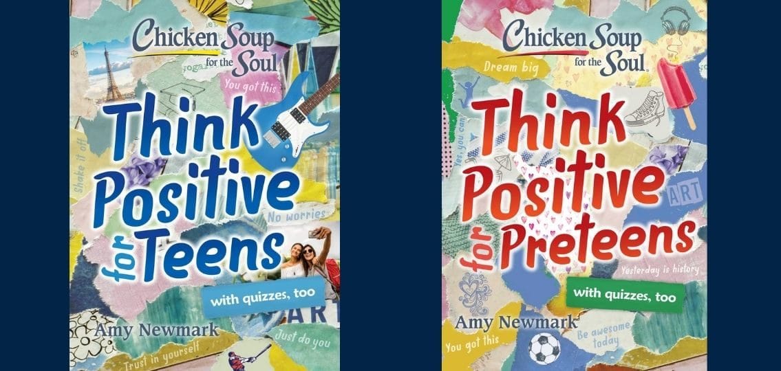 Book covers of Chicken Soup for the Soul: Think Positive for Teens and Chicken Soup for the Soul: Think Positive for Preteens