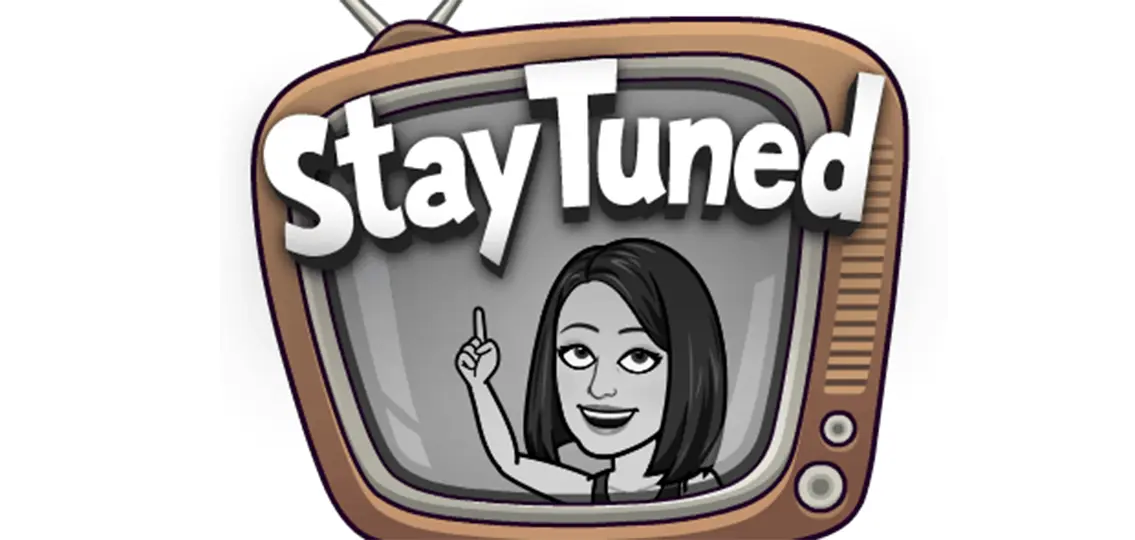 bitmoji of stephanie silverman on an old fashioned tv pointing up at the caption Stay Tuned