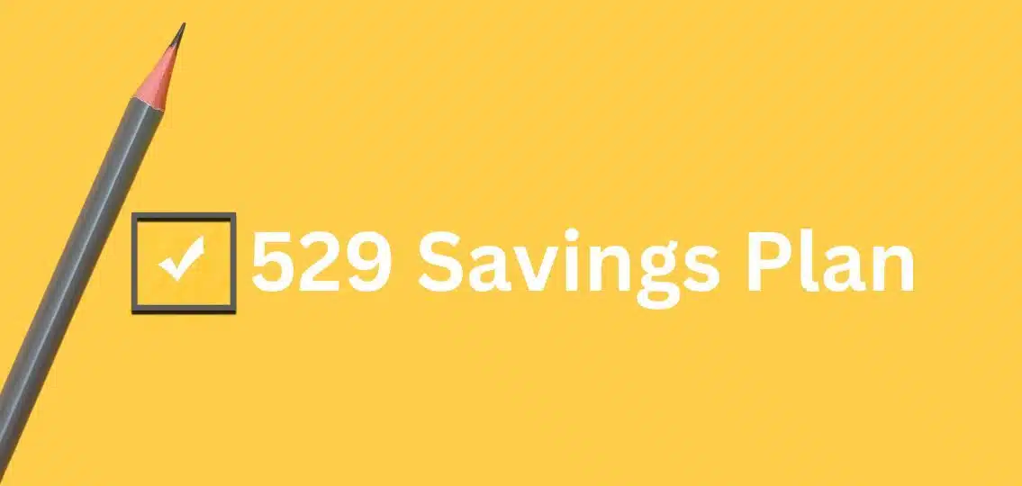 a checklist with a check next to 529 Savings Plan