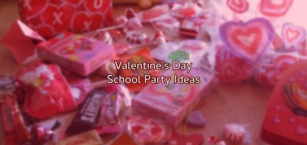 30+ Cute Valentine’s Day School Party Ideas