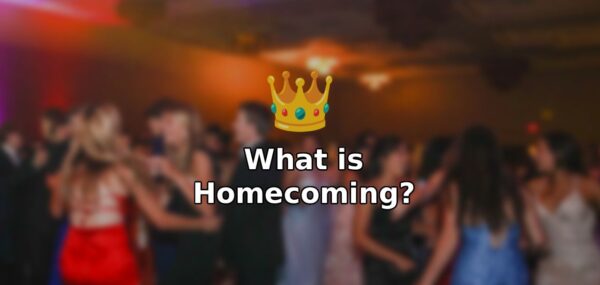 What is Homecoming in High School? Explaining the Tradition, Dance, and More!