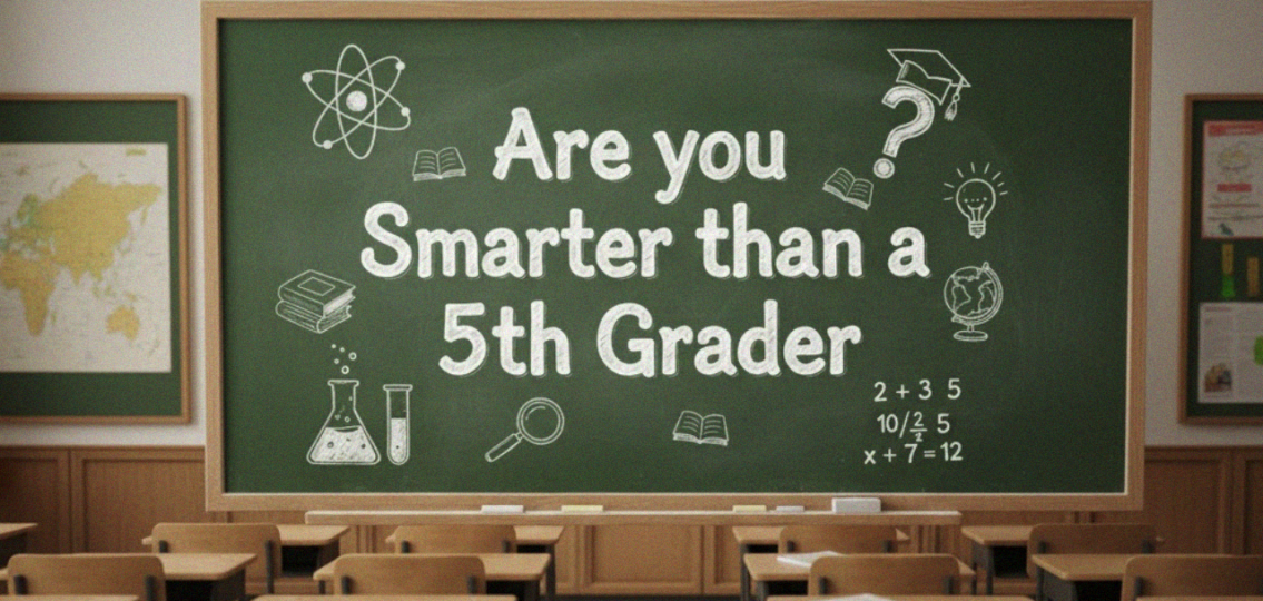 Are You Smarter Than a 5th Grader Questions