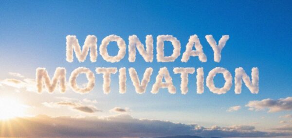 150 Monday Motivation Quotes to Kickstart the New Week!